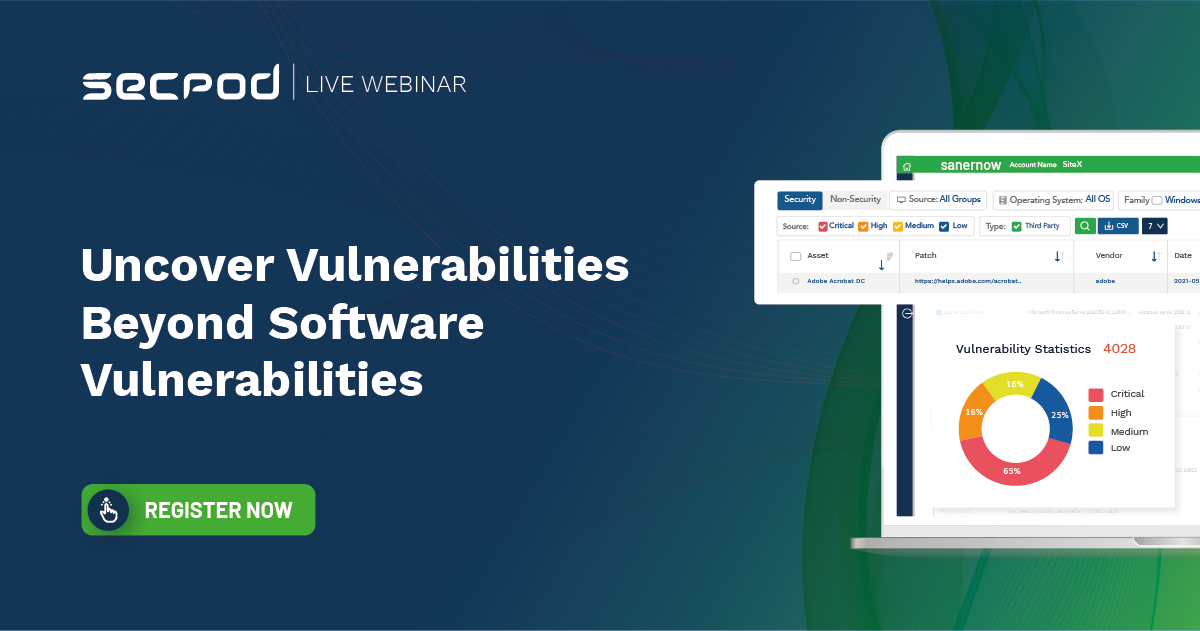 SecPod Product Thought Leadership Series- Uncovering Vulnerabilities Beyond Software Vulnerabilities
