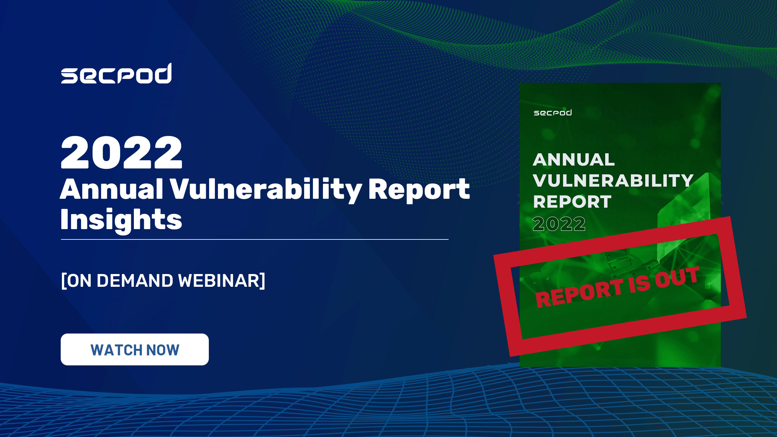 [On-Demand] SecPod Intelligence Series- Annual Vulnerability Report Insights 2022