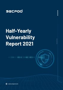 Half yearly vulnerability report 2021
