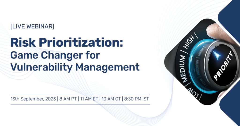 Risk prioritization: Game changer for vulnerability management